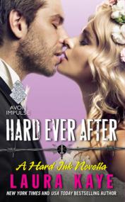Hard Ever After (Hard Ink #4 6) by Laura Kaye