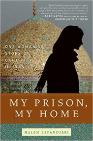 Haleh Esfandiari - My Prison, My Home- One Woman's Story of Captivity in Iran