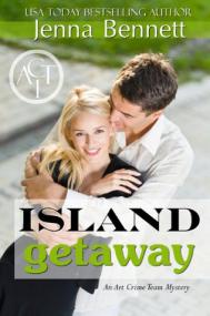 Island Getaway (An FBI Art Crime Team Romantic Mystery #1) by Jenna Bennett  [M J]