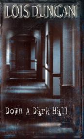Down a Dark Hall by Lois Duncan [M J]