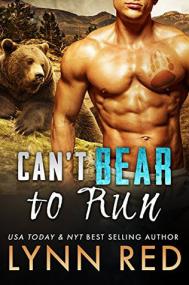 Can't Bear To Run (Kendal Creek Bears, #1) - Lynn Red