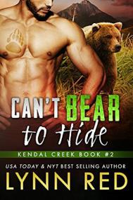 Can't Bear To Hide (Kendal Creek Bears, #2) - Lynn Red
