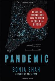 Pandemic Tracking Contagions, from Cholera to Ebola and Beyond by Sonia Shah
