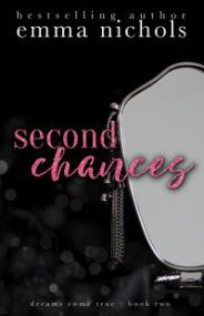 Second Chances (Dreams Come True #2) by Emma Nichols
