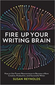 Fire_Up_Your_Writing_Brain_How_to_Use_Proven_Neuroscience_to_Become_a_More_Creative-_Productive-_and_Successful_Writer
