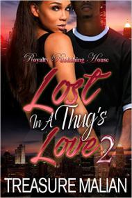 Lost In A Thug's Love 2 by Treasure Malian