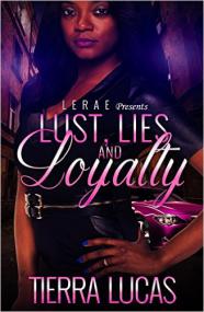 Lust, Lies & Loyalty by Tierra Lucas