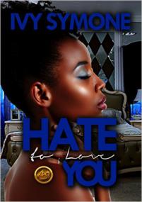 Hate to Love You by Ivy Symone