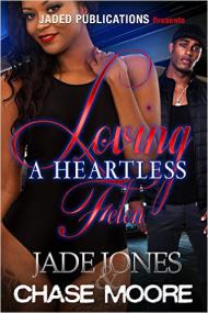 Loving a Heartless Felon by Jade Jones