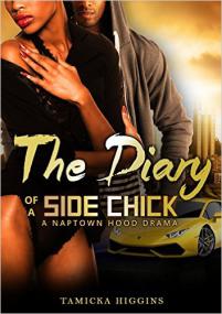 The Diary of a Side Chick A Naptown Hood by Tamicka Higgins