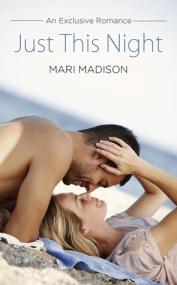 Just This Night (Exclusive Romance #1) by Mari Madison