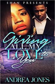 Giving All My Love To You by Andrea Jones