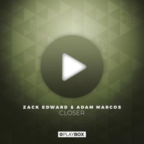 Zack Edward & Adam Marcos - Closer (Original Mix)