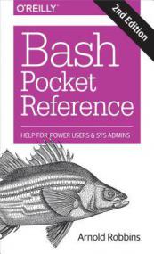 Bash Pocket Reference, 2nd Edition [-PUNISHER-]