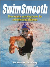 Swim Smooth The Complete Coaching by Adam Young, Paul Newsome