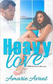 Heavy Love A BBW BWWM Destination Romance by Amarie Avant