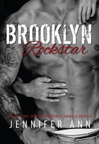 Brooklyn Rockstar (Kendall Family #1) by Jennifer Ann