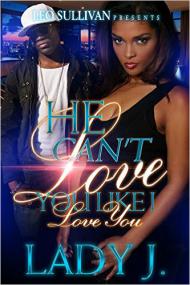 He Can't Love You Like I Love You A New York Love Affair by Lady J