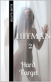 HITMAN 2 Hard Target by ALVIN SLATER