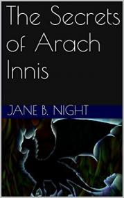 The Secrets of Arach Innis (Lunereo's Dragons Book 1) by Jane B  Night (epub)[BluA]
