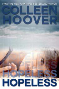 Hopeless (Hopeless, #1) by Colleen Hoover [M J] [REQ]