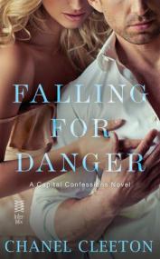 Falling For Danger (Capital Confessions #3) by Chanel Cleeton