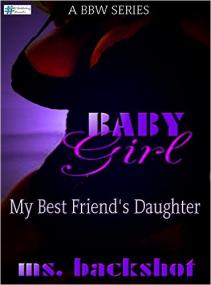 Baby Girl My Best Friend's Daughter by MS  BACKSHOT