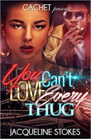 You Can't Love Every Thug by Jacqueline Stokes