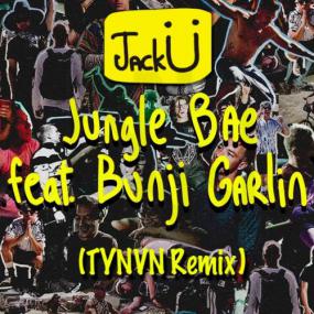 Jack Ãœ - Jungle Bae (feat  Bunji Garlin) (TYNVN Bootleg)