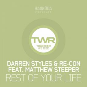 Darren Styles & Re-Con - Rest Of Your Life (feat  Matthew Steeper)