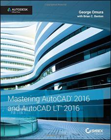 Mastering AutoCAD<span style=color:#777> 2016</span> and AutoCAD LT<span style=color:#777> 2016</span>_ Autodesk Official <span style=color:#777>(2015)</span> by George Omura