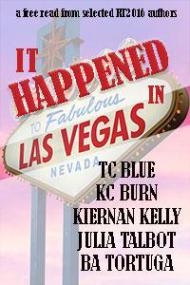 It Happened In Vegas by Julia Talbot, BA Tortuga, KC Burn, Kiernan Kelly, T C  Blue