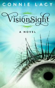 Connie Lacy - VisionSight - A Novel