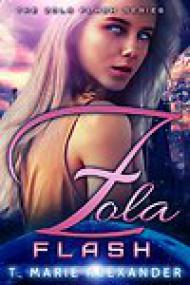 T  Marie Alexander - Zola Flash (The Zola Flash Series Book # 1)