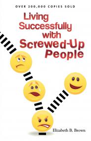 Elizabeth B  Brown - Living Successfully with Screwed-Up People