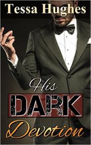 His Dark Devotion (BWWM Interracial Billionaire) by Tessa Hughes