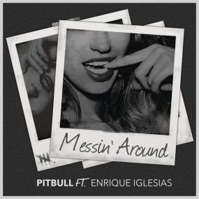 Pitbull - Messin' Around (feat  Enrique Iglesias) [SINGLE][iTunes Rip]<span style=color:#fc9c6d>[GLODLS]</span>