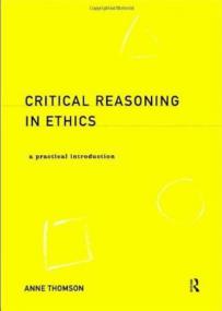 0415171849 Routledge Critical Reasoning in Ethics A Practical Introduction Aug<span style=color:#777> 1999</span>