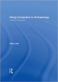 0415166209 Routledge Using Computers in Archaeology Towards Virtual Pasts May<span style=color:#777> 2003</span>