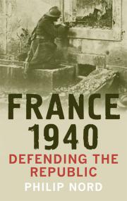France 1940, Defending the Republic - Philip Nord