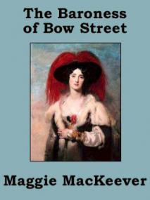 Maggie MacKeever - The Baroness of Bow Street [COT-1]