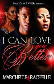 I Can Love You Better by Marchelle