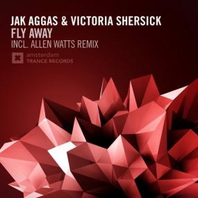 Jak Aggas & Victoria Shersick - Fly Away Incl  Allen Watts Remix