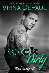 Rock Dirty  (Rock Candy #2) by Virna DePaul