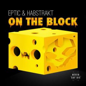 Eptic & Habstrakt - On The Block