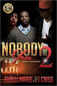 Nobody But You 2 Money Over Blood by Shelli Marie