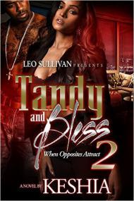 Tandy & Bless 2 When Opposites Attract by Keshia