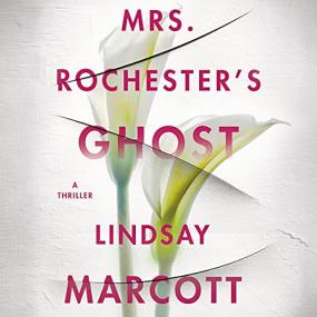 Lindsay Marcott -<span style=color:#777> 2021</span> - Mrs  Rochester's Ghost (Thriller)