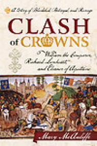 Clash of Crowns, William the Conqueror, Richard Lionheart and Eleanor of Aquitaine - Mary McAuliffe
