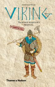 Viking, The Norse Warrior's Manual - John Haywood